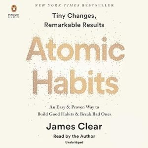 Atomic Habits: An Easy & Proven Way to Build Good Habits & Break Bad